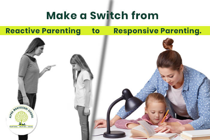 Make a Switch from Reactive Parenting to Responsive Parenting